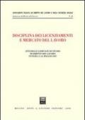 Disciplina dei licenziamenti e mercato del lavoro. Atti delle Giornate di studio di diritto del lavoro (Venezia, 25-26 maggio 2007)