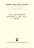 L'accertamento incidentale ex lege. Profili