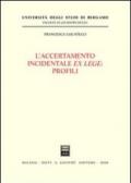 L'accertamento incidentale ex lege. Profili