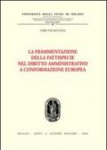 La frammentazione della fattispecie nel diritto amministrativo a conformazione europea