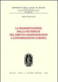 La frammentazione della fattispecie nel diritto amministrativo a conformazione europea