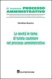 Le novità in tema di tutela cautelare nel processo amministrativo