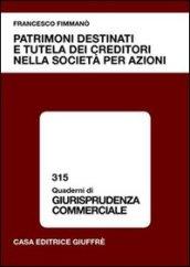 Patrimoni destinati e tutela dei creditori nella società per azioni