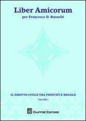 Liber amicorum per Francesco D. Busnelli. Il diritto civile tra principi e regole. 1.