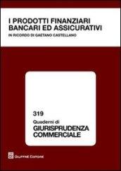 I prodotti finanziari bancari ed assicurativi