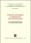 Vincoli di forma e disciplina del contratto. Dal negozio solenne al nuovo formalismo