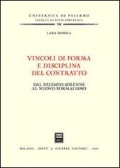 Vincoli di forma e disciplina del contratto. Dal negozio solenne al nuovo formalismo