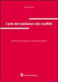 L'arte del mediatore dei conflitti. Protocolli senza regole: una formazione possibile