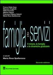 Famiglia e servizi. Il minore, la famiglia e le dinamiche giudiziarie