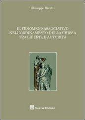 Il fenomeno associativo nell'ordinamento della Chiesa tra libertà e autorità