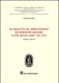 Il delitto di abbandono di persone minori o incapaci. (Art. 591 CP). Teoria e prassi