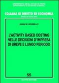 L'activity based costing nelle decisioni d'impresa di breve e lungo periodo