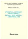 Evidenza pubblica e contratto. Profili sostanziali e processuali