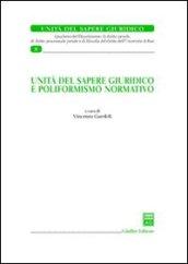 Unità di sapere giuridico e poliformismo normativo