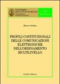 Profili costituzionali delle comunicazioni elettroniche nell'ordinamento multilivello
