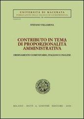 Contributo in tema di proporzionalità amministrativa. Ordinamento comumitario, italiano e inglese