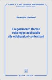 Il regolamento Roma I sulla legge applicaile alle obbligazione contrattuali