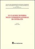Le clausole di forma nelle condizioni generale di contratto. Atti del Convegno (Brescia, 26 maggio 2006)