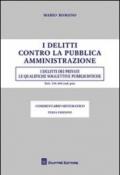 I delitti contro la pubblica amministrazione. I delitti dei privati. Le qualifiche soggettive pubblicistiche