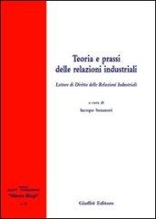 Teoria e prassi delle relazioni industriali. Letture di diritto delle relazioni industriali