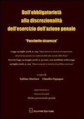 Dall'obbligatorietà alla discrezionalità dell'esercizio dell'azione penale. «Pacchetto sicurezza»