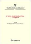 Calcio professionistico e diritto. Atti del Convegno (Olbia, 7-9 giugno 2007)