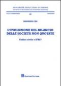 L'evoluzione del bilancio delle società non quotate. Codice civile o IFRS?