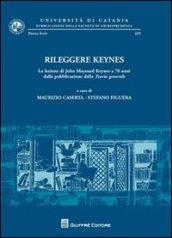 Rileggere Keynes. La lezione di John Maynard Keynes a 70 anni dalla pubblicazione della teoria generale