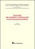 Dialoghi tra giuristi e aziendalisti in tema di operazioni straordinarie. Atti del ciclo di seminari interdisciplinari (Brescia, 23 gennaio - 6 novembre 2007)