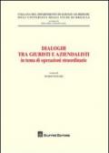 Dialoghi tra giuristi e aziendalisti in tema di operazioni straordinarie. Atti del ciclo di seminari interdisciplinari (Brescia, 23 gennaio - 6 novembre 2007)