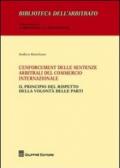 L'enforcement delle sentenze arbitrali del commercio internazionale. Il principio del rispetto della volontà delle parti