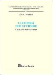 Uccidersi per uccidere. Il suicidio per vendetta