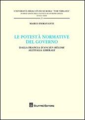 Le potestà normativa del governo. Dalla Francia d'Ancien regime all'Italia liberale