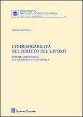 L'inderogabilità nel diritto del lavoro. Norme imperative e autonomia individuale