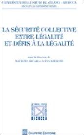 La sécurité collective entre légalité et défis à la légalité