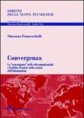 Convergenza. La «convergenza» nelle telecomunicazioni e il diritto d'autore nella società dell'informazione