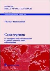 Convergenza. La «convergenza» nelle telecomunicazioni e il diritto d'autore nella società dell'informazione