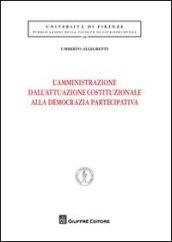 L'amministrazione dell'attuazione costituzionale alla democrazia partecipativa