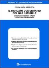 Il mercato comunitario del gas naturale. Investimenti esteri diretti e diritto internazionale