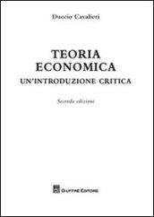 Teoria economica. Un'introduzione critica