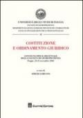 Costituzione e ordinamento giuridico. Atti del Convegno per il decennio della Facoltà di Giurisprudenza (Foggia, 24-25 novembre 2006)
