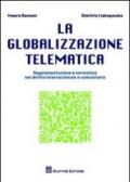 La globalizzazione telematica. Regolamentazione e normativa nel diritto internazionale e comunitario