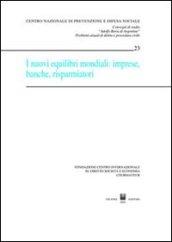 I nuovi equilibri mondiali. Imprese, banche, risparmiatori. Atti del Convegno (Courmayeur, 26-27 settembre 2008)