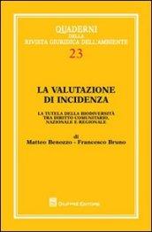 La valutazione di incidenza. La tutela della biodiversità tra diritto comunitario, nazionale e regionale