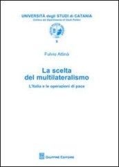 La scelta del multilateralismo. L'Italia e le operazioni di pace