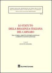 Lo Statuto della Reggenza italiana del Carnaro. Tra storia, diritto internazionale e diritto costituzionale. Atti del Convegno (Roma, 21 ottobre 2008)