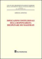 Implicazioni costituzionali della responsabilità disciplinare dei magistrati