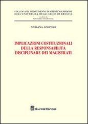 Implicazioni costituzionali della responsabilità disciplinare dei magistrati