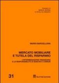 Mercato mobiliare e tutela del risparmio. L'intermediazione finanziaria e le responsabilità di banche e Consob