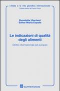 Le indicazioni di qualità degli alimenti. Diritto internazionale ed europeo